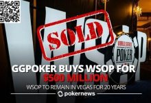 【EV扑克】最新：WSOP被GGPoker收购！价值5亿美金-蜗牛扑克官方-GG扑克